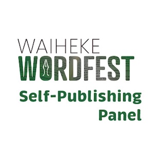 Waiheke Wordfest Self-Publishing Panel